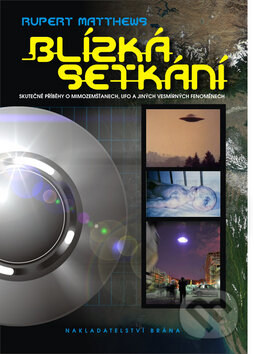 Kniha: Blízká setkání (Rupert Matthews). Brána, 2009 Kniha: Blízká setkání (Rupert Matthews). Brána, 2009