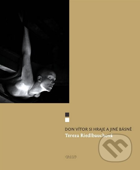 Don Vítor si hraje a jiné básně - Tereza Riedlbauchová, Kniha Zlín, 2009