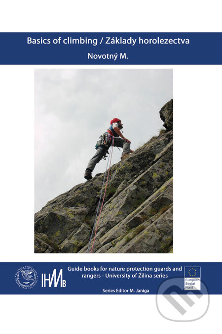 Kniha: Basics of climbing / Základy horolezectva (Milan Novotný). Ústav vysokohorskej biológie Žilinskej univerzity, 2008 Kniha: Basics of climbing / Základy horolezectva (Milan Novotný). Ústav vysokohorskej biológie Žilinskej univerzity, 2008