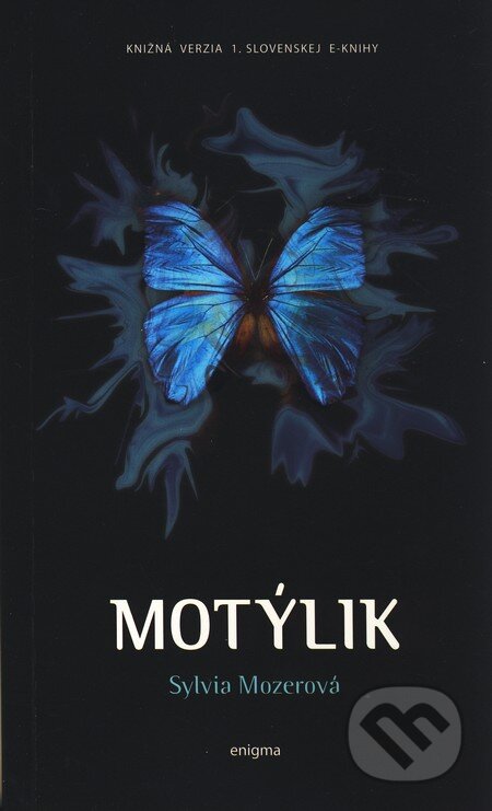 Kniha: Motýlik (Sylvia Mozerová). Enigma, 2008 Kniha: Motýlik (Sylvia Mozerová). Enigma, 2008