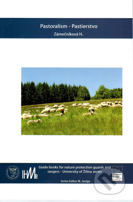Kniha: Pastoralism/Pastierstvo (Hana Zámečníková). Ústav vysokohorskej biológie Žilinskej univerzity Kniha: Pastoralism/Pastierstvo (Hana Zámečníková). Ústav vysokohorskej biológie Žilinskej univerzity
