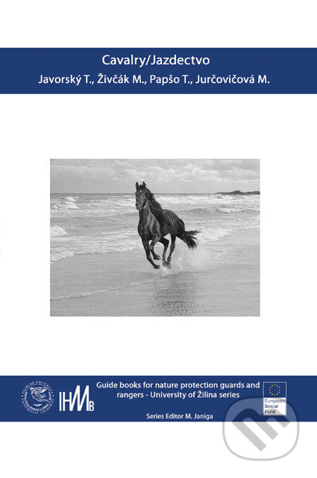 Kniha: Cavalry/Jazdectvo (Tomáš Javorský a kolektív). Ústav vysokohorskej biológie Žilinskej univerzity Kniha: Cavalry/Jazdectvo (Tomáš Javorský a kolektív). Ústav vysokohorskej biológie Žilinskej univerzity