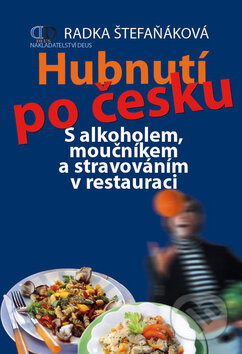 Kniha: Hubnutí po česku (Radka Štefaňáková). Deus, 2009 Kniha: Hubnutí po česku (Radka Štefaňáková). Deus, 2009