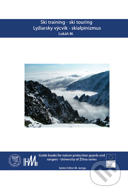 Kniha: Ski training – ski touring/Lyžiarsky výcvik - skialpinizmus (Martin Lukáň). Ústav vysokohorskej biológie Žilinskej univerzity, 2008 Kniha: Ski training – ski touring/Lyžiarsky výcvik - skialpinizmus (Martin Lukáň). Ústav vysokohorskej biológie Žilinskej univerzity, 2008