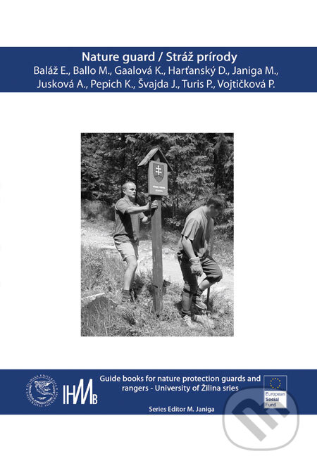 Kniha: Nature guard/Stráž prírody (Anna Jusková a kolektiv). Ústav vysokohorskej biológie Žilinskej univerzity Kniha: Nature guard/Stráž prírody (Anna Jusková a kolektiv). Ústav vysokohorskej biológie Žilinskej univerzity