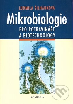 Kniha: Mikrobiologie pro potravináře a biotechnology (Ludmila Šilhánková). Academia, 2009 Kniha: Mikrobiologie pro potravináře a biotechnology (Ludmila Šilhánková). Academia, 2009