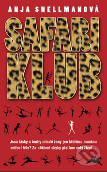 Kniha: Safari klub (Anja Snellman). Metafora, 2009 Kniha: Safari klub (Anja Snellman). Metafora, 2009