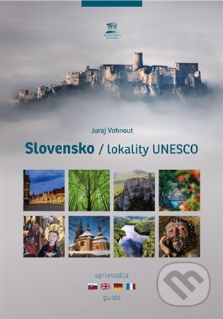 Kniha: Slovensko / lokality UNESCO (Juraj Vohnout). Fotovideoshop, 2019 Kniha: Slovensko / lokality UNESCO (Juraj Vohnout). Fotovideoshop, 2019