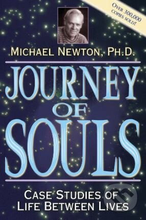Kniha: Journey of Souls Case Studies of Life Between Lives (Michael Newton). Llewellyn Publications, 1994 Kniha: Journey of Souls Case Studies of Life Between Lives (Michael Newton). Llewellyn Publications, 1994