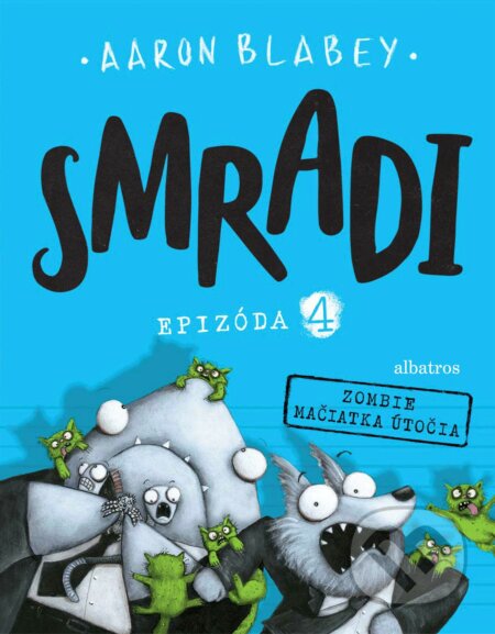 Kniha: Smradi: Epizóda 4 (Aaron Blabey). Albatros SK, 2019 Kniha: Smradi: Epizóda 4 (Aaron Blabey). Albatros SK, 2019