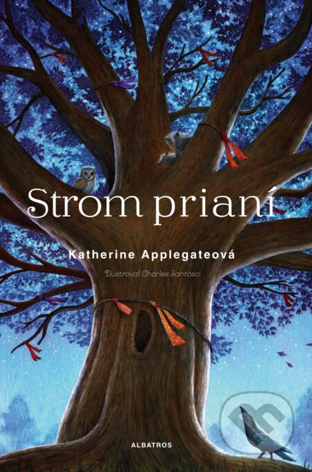 Kniha: Strom prianí (Katherine Applegate). Albatros SK, 2019 Kniha: Strom prianí (Katherine Applegate). Albatros SK, 2019