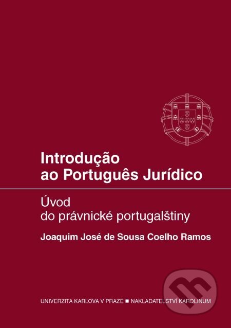 E-kniha: Introducao ao Portugues Juridico (José Joaquim a Ramoc Coelho de Sousa). Karolinum, 2012 E-kniha: Introducao ao Portugues Juridico (José Joaquim a Ramoc Coelho de Sousa). Karolinum, 2012