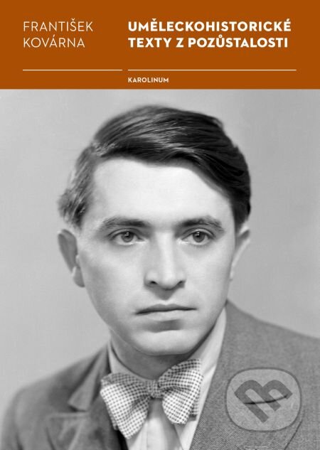 E-kniha: Uměleckohistorické texty z pozůstalosti Františka Kovárny (František Kovárna). Karolinum, 2014 E-kniha: Uměleckohistorické texty z pozůstalosti Františka Kovárny (František Kovárna). Karolinum, 2014