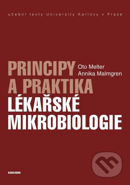 E-kniha: Principy a praktika lékařské mikrobiologie (Oto Melter). Karolinum, 2014 E-kniha: Principy a praktika lékařské mikrobiologie (Oto Melter). Karolinum, 2014