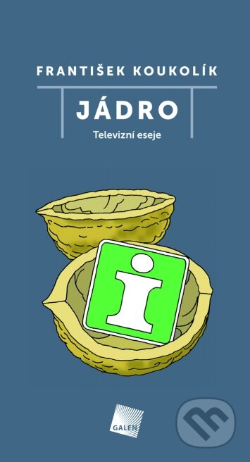 E-kniha: Jádro televizní eseje (František Koukolík). Galén, 2010 E-kniha: Jádro televizní eseje (František Koukolík). Galén, 2010