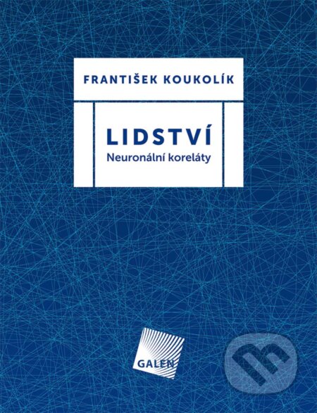 E-kniha: Lidství (František Koukolík). Galén, 2010 E-kniha: Lidství (František Koukolík). Galén, 2010