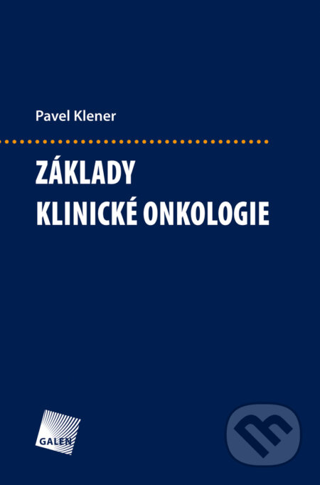 E-kniha: Základy klinické onkologie (Pavel Klener). Galén, 2011 E-kniha: Základy klinické onkologie (Pavel Klener). Galén, 2011