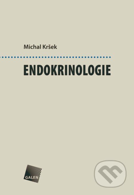 E-kniha: Endokrinologie (Michal Kršek). Galén, 2011 E-kniha: Endokrinologie (Michal Kršek). Galén, 2011