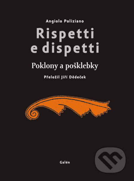 E-kniha: Rispetti e dispetti (Angiolo Poliziano). Galén, 2009 E-kniha: Rispetti e dispetti (Angiolo Poliziano). Galén, 2009