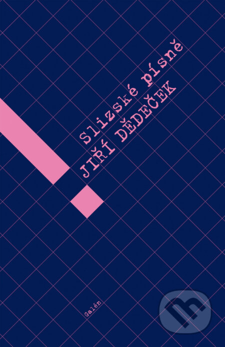 E-kniha: Slizské písně (Jiří Dědeček). Galén, 2011 E-kniha: Slizské písně (Jiří Dědeček). Galén, 2011
