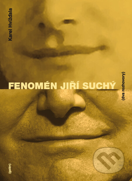 E-kniha: Fenomén Jiří Suchý (Karel Hvížďala). Galén, 2011 E-kniha: Fenomén Jiří Suchý (Karel Hvížďala). Galén, 2011