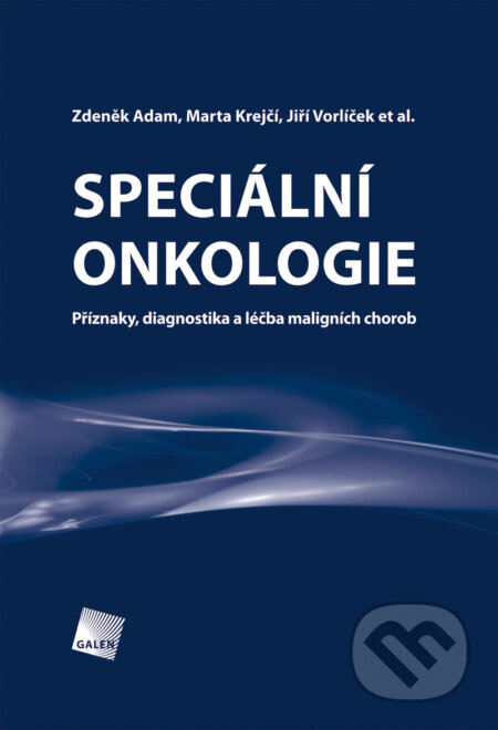 E-kniha: Speciální onkologie (Jiří Vorlíček, Marta Krejčí a Zdeněk Adam). Galén, 2010 E-kniha: Speciální onkologie (Jiří Vorlíček, Marta Krejčí a Zdeněk Adam). Galén, 2010