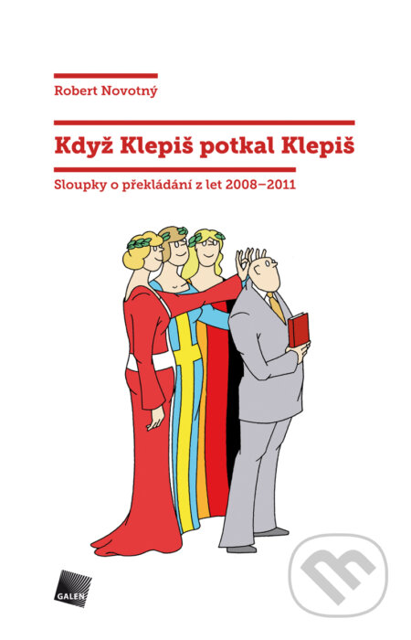 E-kniha: Když Klepiš potkal Klepiš (Robert Nový). Galén, 2011 E-kniha: Když Klepiš potkal Klepiš (Robert Nový). Galén, 2011