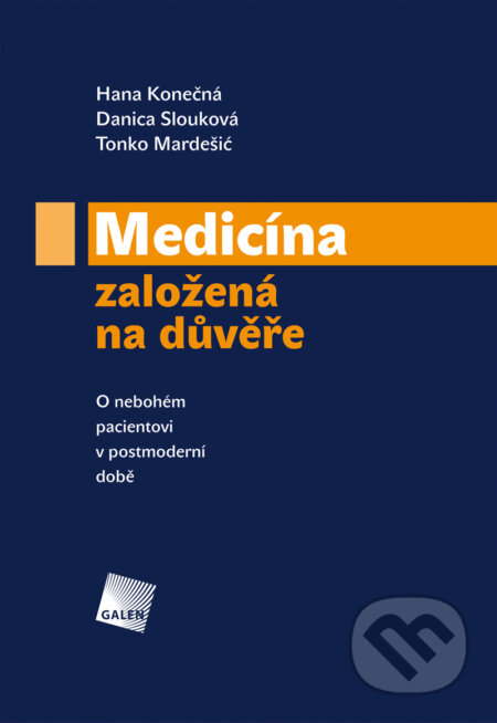 Medicína založená na důvěře - Hana Konečná, Galén, 2012