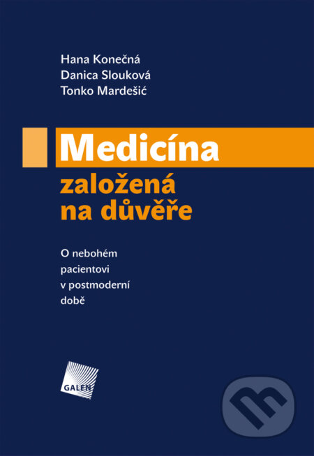 E-kniha: Medicína založená na důvěře (Hana Konečná). Galén, 2012 E-kniha: Medicína založená na důvěře (Hana Konečná). Galén, 2012