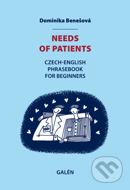 E-kniha: Needs of patients (Dominika Benešová). Galén, 2012 E-kniha: Needs of patients (Dominika Benešová). Galén, 2012