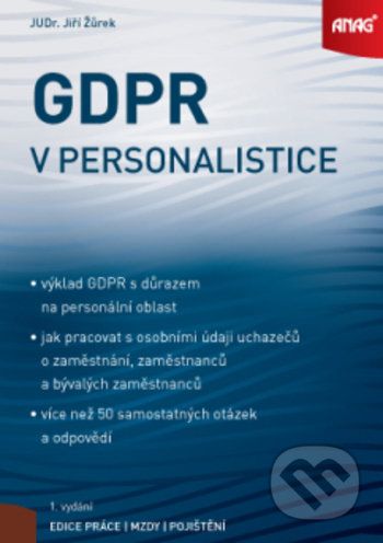 Kniha: GDPR v personalistice (Jiří Žůrek). ANAG, 2019 Kniha: GDPR v personalistice (Jiří Žůrek). ANAG, 2019