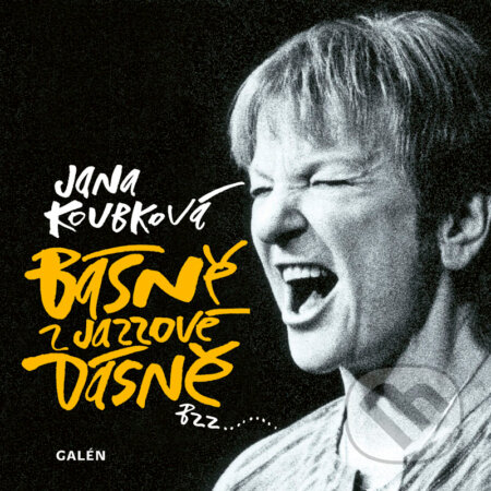 E-kniha: Básně z jazzové dásně (Jana Koubková). Galén, 2014 E-kniha: Básně z jazzové dásně (Jana Koubková). Galén, 2014