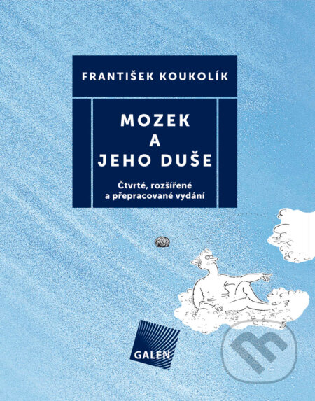 E-kniha: Mozek a jeho duše (František Koukolík). Galén, 2014 E-kniha: Mozek a jeho duše (František Koukolík). Galén, 2014