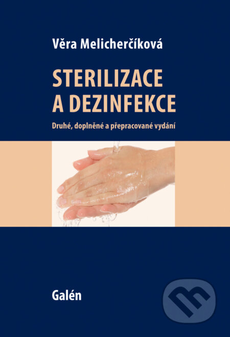 E-kniha: Sterilizace a dezinfekce (Věra Melicherčíková). Galén, 2015 E-kniha: Sterilizace a dezinfekce (Věra Melicherčíková). Galén, 2015