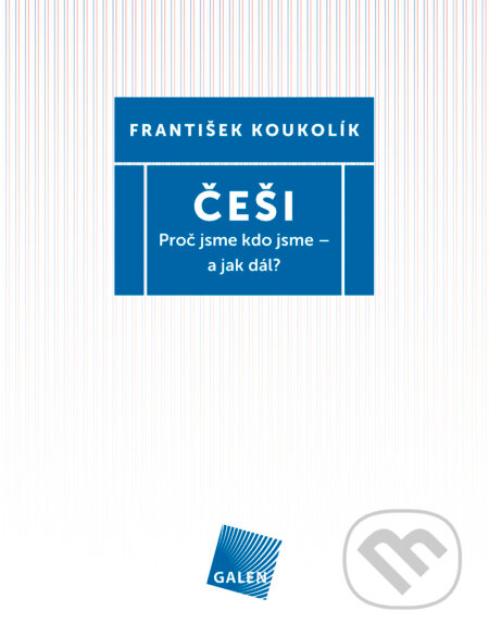 E-kniha: Češi (František Koukolík). Galén, 2015 E-kniha: Češi (František Koukolík). Galén, 2015