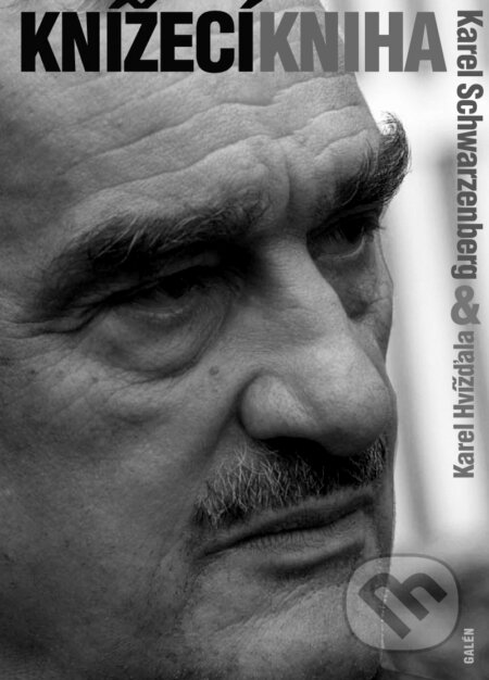 E-kniha: Knížecí kniha (Karel Hvížďala a Karel Schwarzenberg). Galén, 2015 E-kniha: Knížecí kniha (Karel Hvížďala a Karel Schwarzenberg). Galén, 2015