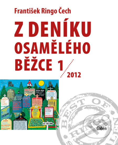 E-kniha: Z deníku osamělého běžce 1 (František Ringo Čech). Galén, 2016 E-kniha: Z deníku osamělého běžce 1 (František Ringo Čech). Galén, 2016