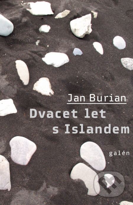 E-kniha: Dvacet let s Islandem (Jan Burian). Galén, 2015 E-kniha: Dvacet let s Islandem (Jan Burian). Galén, 2015