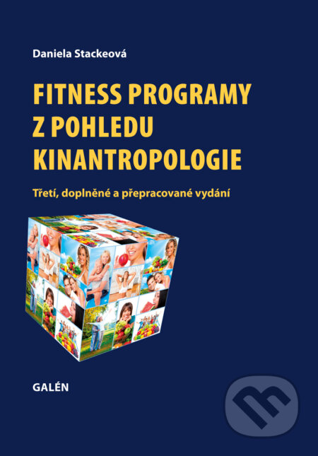 E-kniha: Fitness programy z pohledu kinantropologie (Daniela Stackeová). Galén, 2014 E-kniha: Fitness programy z pohledu kinantropologie (Daniela Stackeová). Galén, 2014