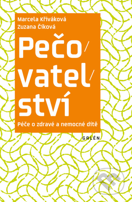 E-kniha: Pečovatelství (Zuzana Číková). Galén, 2016 E-kniha: Pečovatelství (Zuzana Číková). Galén, 2016