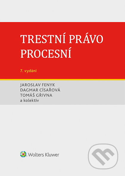 E-kniha: Trestní právo procesní (Autorský kolektiv). Wolters Kluwer ČR, 2019 E-kniha: Trestní právo procesní (Autorský kolektiv). Wolters Kluwer ČR, 2019