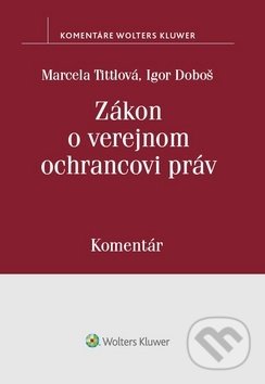 Kniha: Zákon o verejnom ochrancovi práv (Igor Doboš a Marcela Tittlová). Wolters Kluwer, 2019 Kniha: Zákon o verejnom ochrancovi práv (Igor Doboš a Marcela Tittlová). Wolters Kluwer, 2019