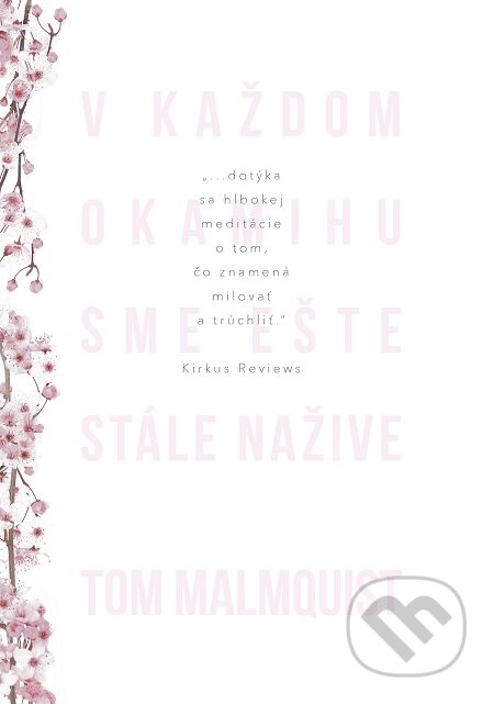 E-kniha: V každom okamihu sme ešte stále nažive (Tom Malmquist). Lindeni, 2019 E-kniha: V každom okamihu sme ešte stále nažive (Tom Malmquist). Lindeni, 2019