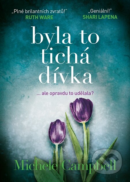E-kniha: Byla to tichá dívka (Michele Campbell). Mystery Press, 2019 E-kniha: Byla to tichá dívka (Michele Campbell). Mystery Press, 2019