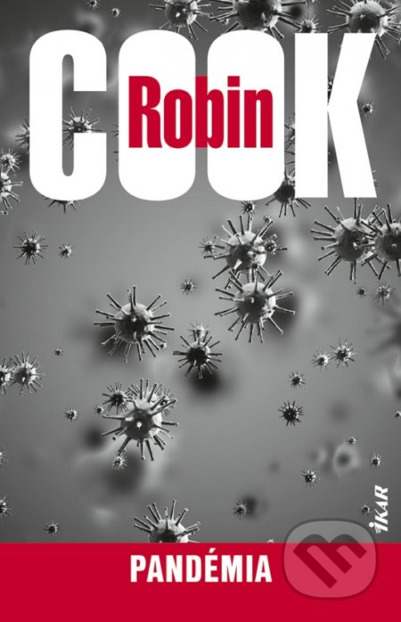 Kniha: Pandémia (Robin Cook). Ikar, 2019 Kniha: Pandémia (Robin Cook). Ikar, 2019