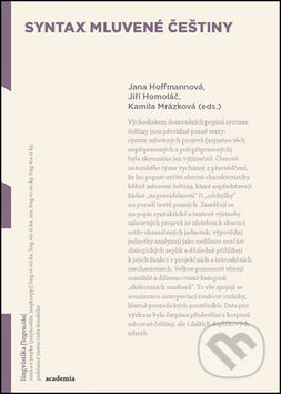 Kniha: Syntax mluvené češtiny (Jana Hoffmannová). Academia, 2019 Kniha: Syntax mluvené češtiny (Jana Hoffmannová). Academia, 2019
