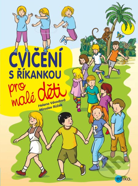 E-kniha: Cvičení s říkankou pro malé děti (Helena Vévodová). Edika, 2012 E-kniha: Cvičení s říkankou pro malé děti (Helena Vévodová). Edika, 2012
