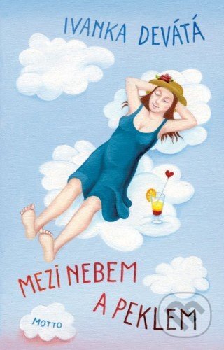E-kniha: Mezi nebem a peklem (Ivanka Devátá). Motto, 2015 E-kniha: Mezi nebem a peklem (Ivanka Devátá). Motto, 2015