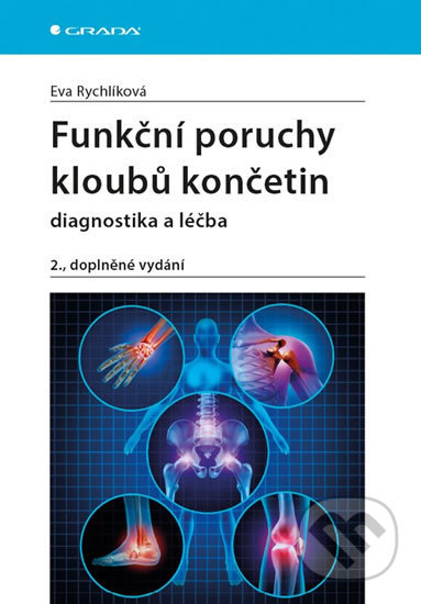 Kniha: Funkční poruchy kloubu končetin (Eva Rychlíková). Grada, 2019 Kniha: Funkční poruchy kloubu končetin (Eva Rychlíková). Grada, 2019