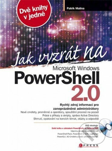 E-kniha: Jak vyzrát na Microsoft Windows PowerShell 2.0 (Patrik Malina). Computer Press, 2010 E-kniha: Jak vyzrát na Microsoft Windows PowerShell 2.0 (Patrik Malina). Computer Press, 2010